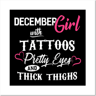 December Girl With Tattoos Pretty Eyes And Thick Thighs Posters and Art